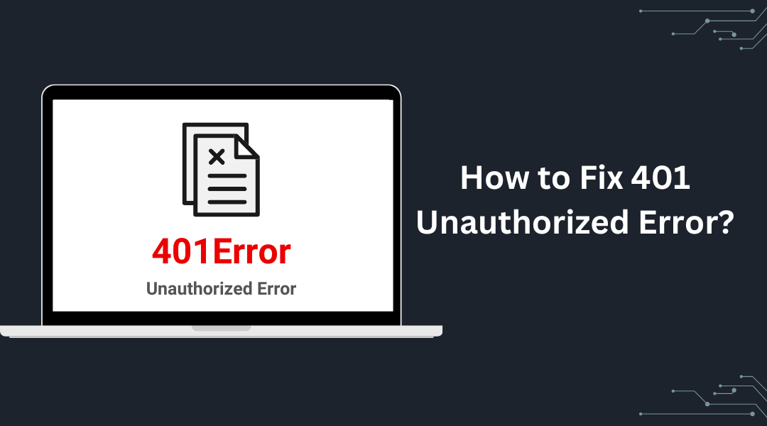 How to Fix 401 Unauthorized Error?