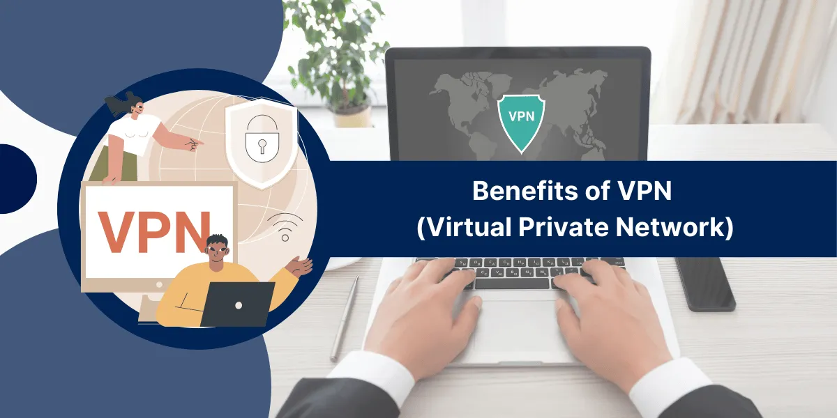 Benefits of VPN