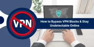 Bypass VPN Blocks