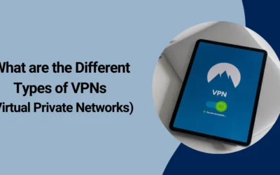What are the Different Types of VPNs (Virtual Private Networks)
