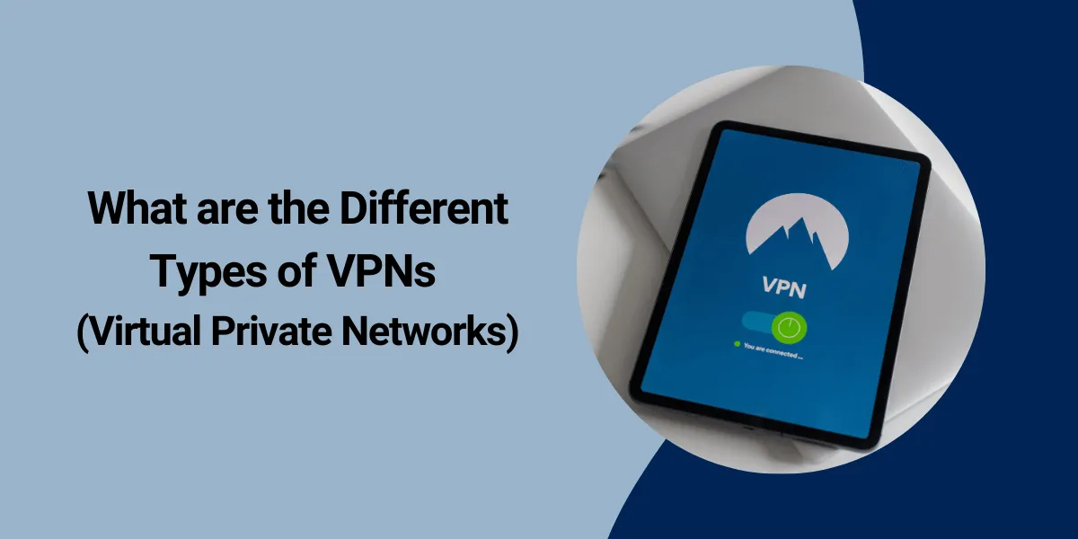 Different Types of VPNs