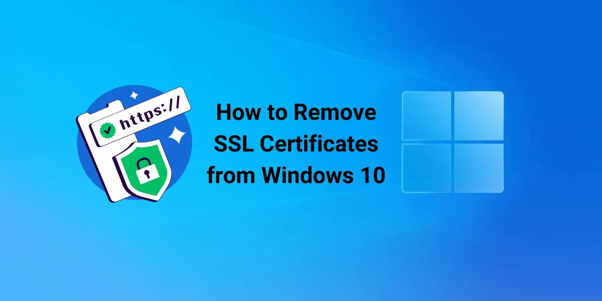 Remove SSL Certificates from Windows 10