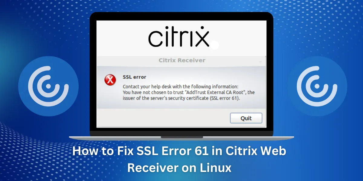 SSL Error 61 in Citrix Web Receiver on Linux