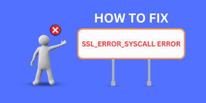 how to fix ssl_error_syscall error