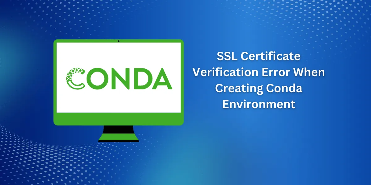 SSL Verification Error Conda Environment