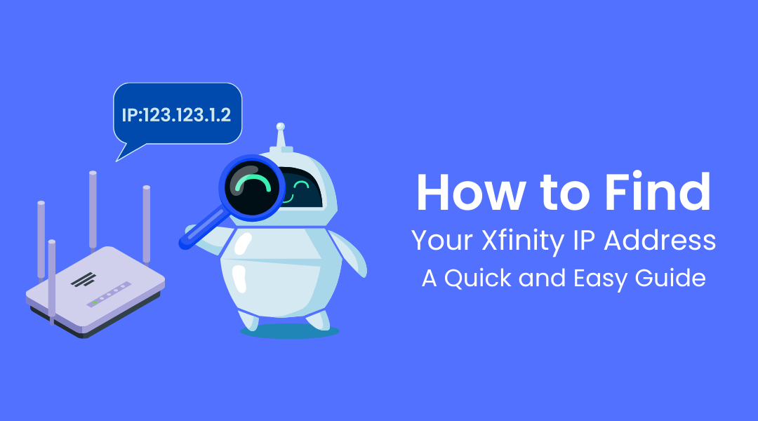 How to Find Your Xfinity IP Address: A Quick and Easy Guide