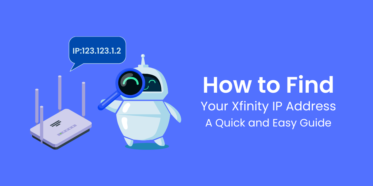 how to find your xfinity ip address - a quick and easy guide