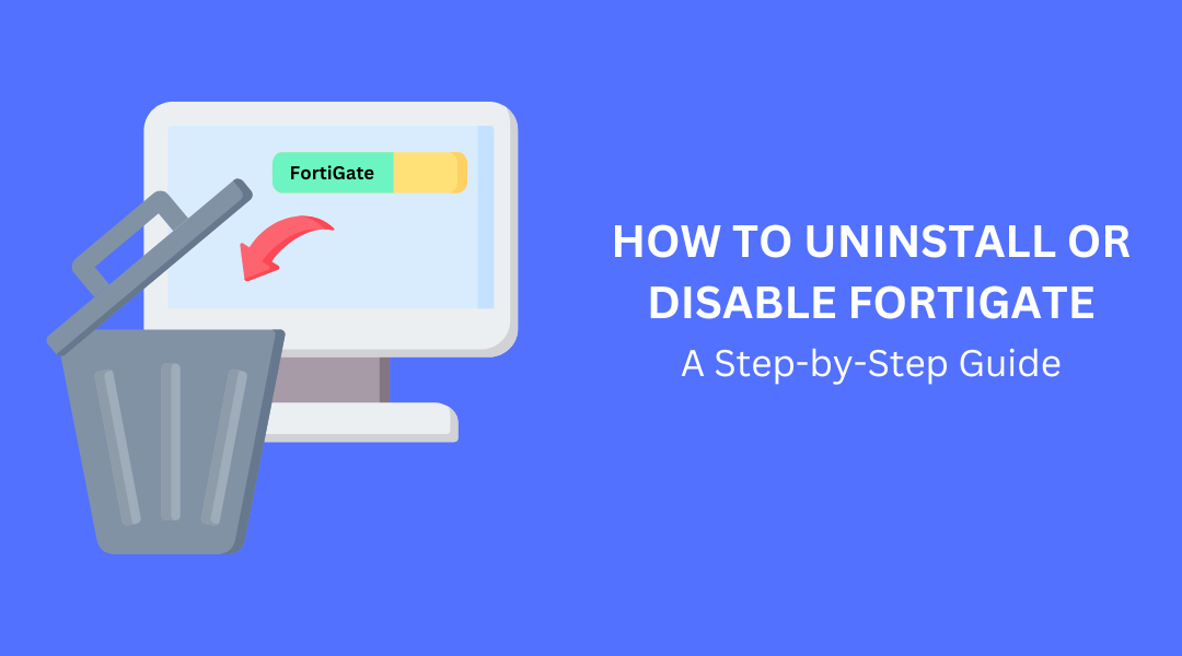 How to Uninstall or Disable FortiGate: A Step-by-Step Guide