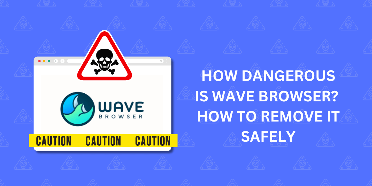 wave browser risks - how to identify and safely remove it