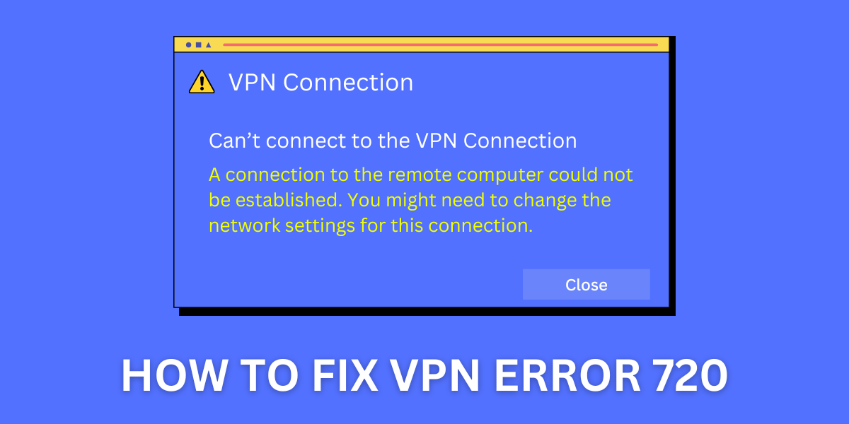 how to fix vpn error 720