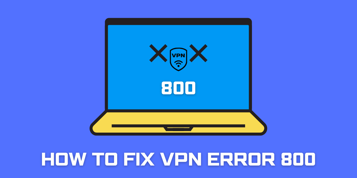 how to fix vpn error 800